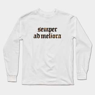 Semper Ad Meliora - Always Towards Better Things Long Sleeve T-Shirt